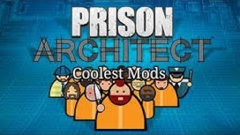 Top 5 Coolest Prison Architect Mods - Architect Mode (69TH UPLOAD)