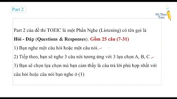 TOEIC PART 2 CHIẾN THUẬT VÀ NHỮNG ĐIỀU CẦN BIẾT.