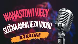 Karaoke - Wanastowi Vjecy - "Slečna Anna je za vodou" | Zpívejte s námi!