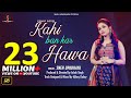 Kahi ban kar hawai cover song by sneh upadhya hello kon