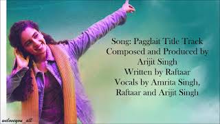 Pagglait Title Track Lyrics| Arijit Singh | Raftaar | Amrita Singh | Oriyon Music