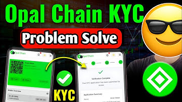 Opal Chain Kyc Problem Solve Bangla //How To Kyc Opal Chain //Opal Chain Kyc Verification//HTK Gamer