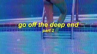 go off the deep end (part 2) by omgkirby (slowed + reverb) Resimi