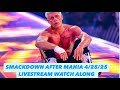 #WWE #SMACKDOWN AFTER #WRESTLEMAINA 4/25/25 LIVESTREAM WATCH ALONG
