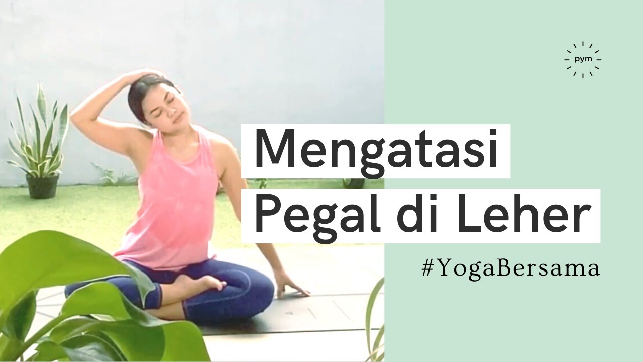 Yoga Bersama Pishi - Mengatasi Pegal di Leher