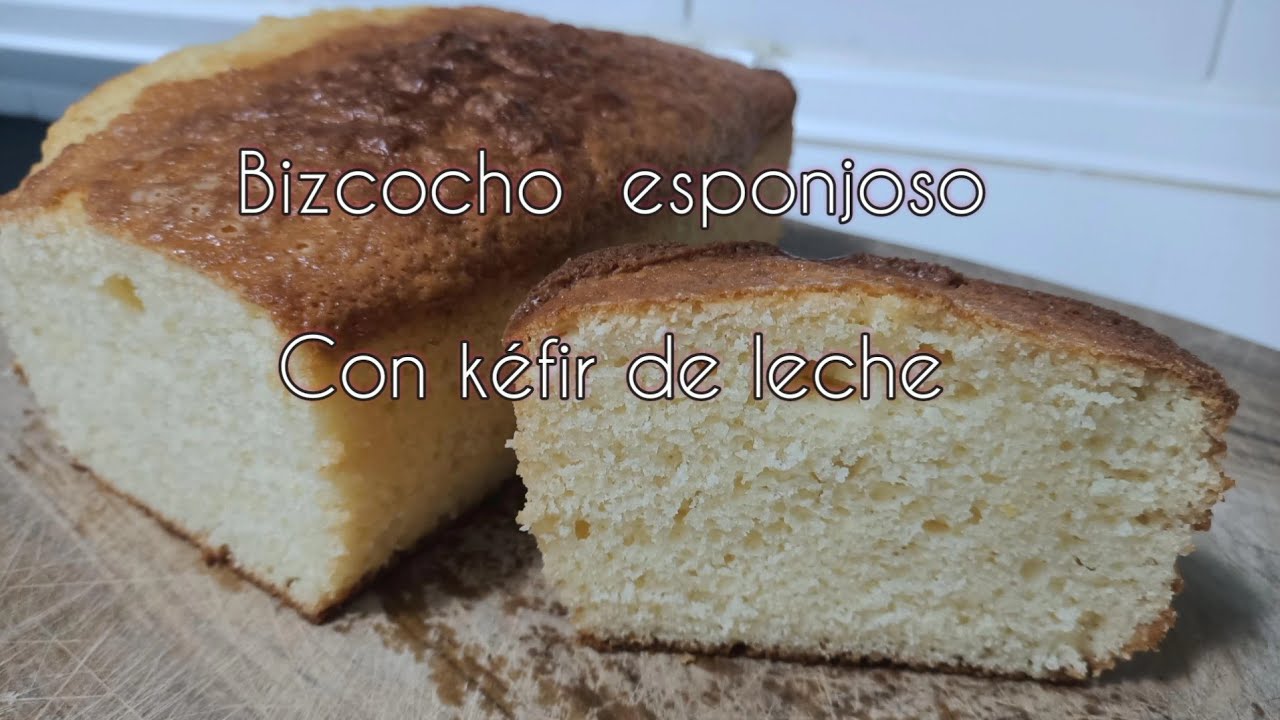 Como hacer BIZCOCHO CON  KEFIR DE LECHE esponjoso y facil 