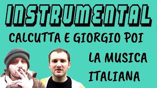 Giorgio Poi e Calcutta - La Musica Italiana [BASE STRUMENTALE + TESTO]