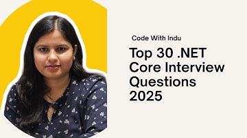 Top 30 .NET Core Interview Questions 2025 | Prepare for C#, MVC & Entity Framework
