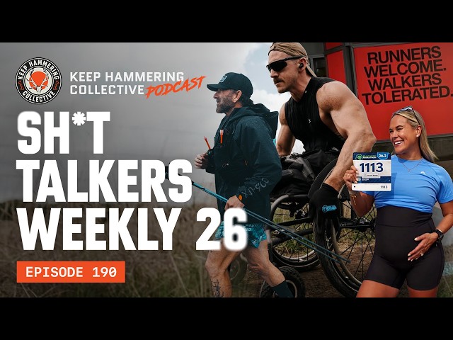 Video: Sh*t Talkers Weekly 26 | Keep Hammering Collective | Episode 190