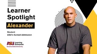 Learner Spotlight: Alexander, ASU's Earned Admission Learner