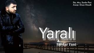 Sardar Fani - Yarali 2023  Resimi