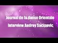 Interview Audrey Sacipovic - Journal de la danse orientale