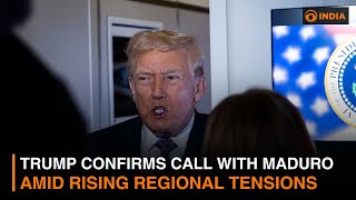 Trump confirms call with Maduro amid rising regional tensions & more news | DD India Live