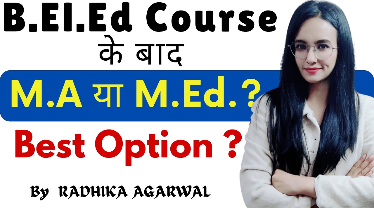 B.El.Ed ke Baad M.A Kare Ya M.Ed.? Best Option after B.El.Ed | My B.El.Ed Experience | beled.in