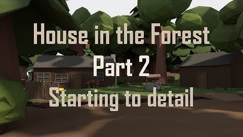 | PigArt | BLENDER Low Poly: House in the Forest [Part 2]
