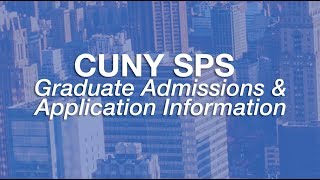 CUNY SPS Graduate Admissions and Application Information