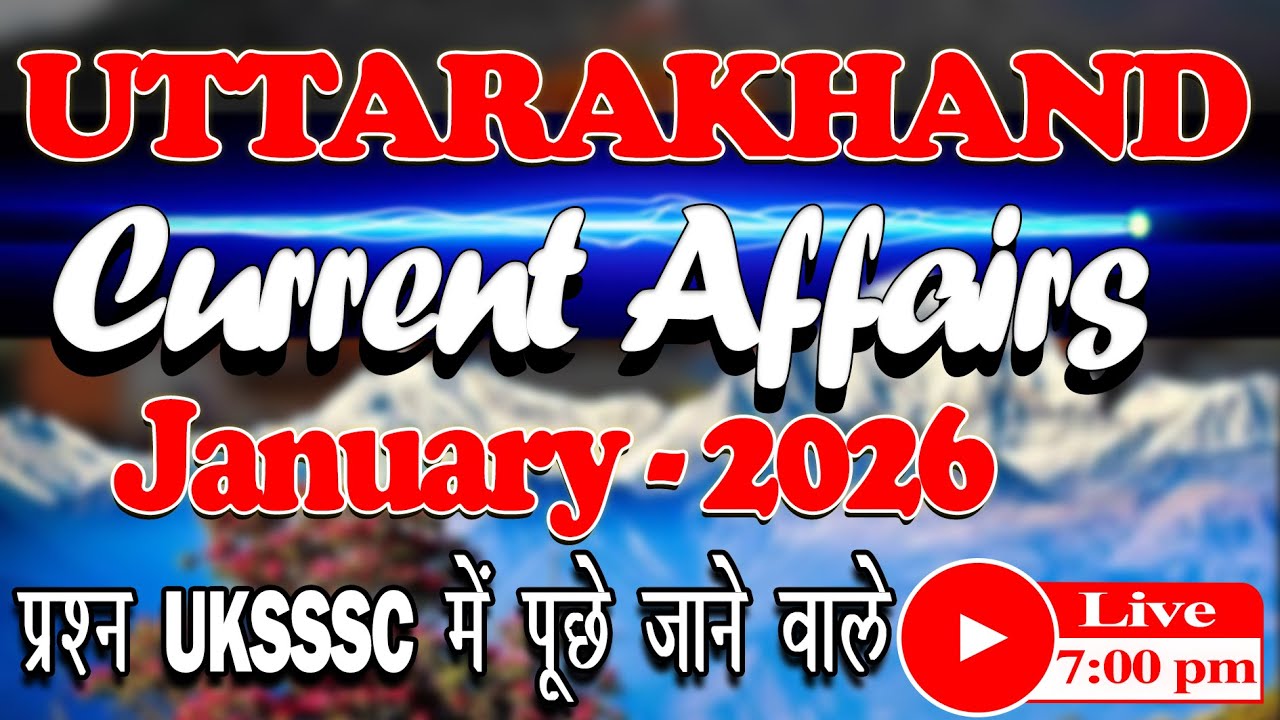 Current Affairs||January 2026||Special For UKSSSC/UKPSC||Group-C 2026