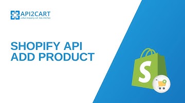 Using Shopify API to Add Products: A Complete Guide for Software Developers