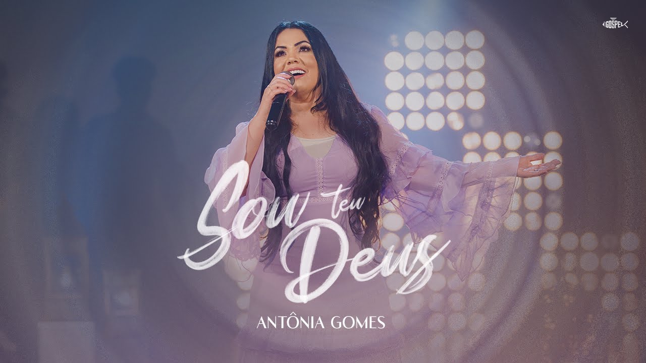 Antônia Gomes - Sou Teu Deus | Clipe Oficial
