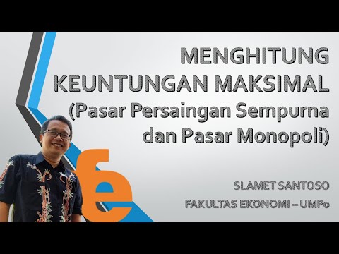 TEORI PASAR: Menentukan Keuntungan Maksimal di Pasar Persaingan Sempurna dan Pasar Monopoli