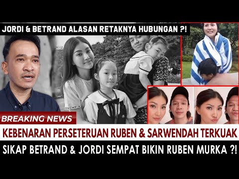 JORDI & BETRAND JADI PENYEBAB RETAKNYA HUBUNGAN ?! CEKCOK SARWENDAH & RUBEN DIKULITI, INI FAKTANYA