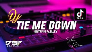 DJ TIE ME DOWN || SLOW REMIX VERSION || DJ VIRAL TIKTOK 2022