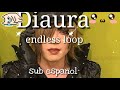 Diaura endless loop-[ sub español cover ]