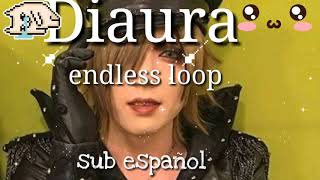 Diaura endless loop-[ sub español cover ]