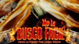 Yanns La Presion x Arkey Wayne - Me Lo Busco Facil (Prod By Franklyn El Interplanetario)