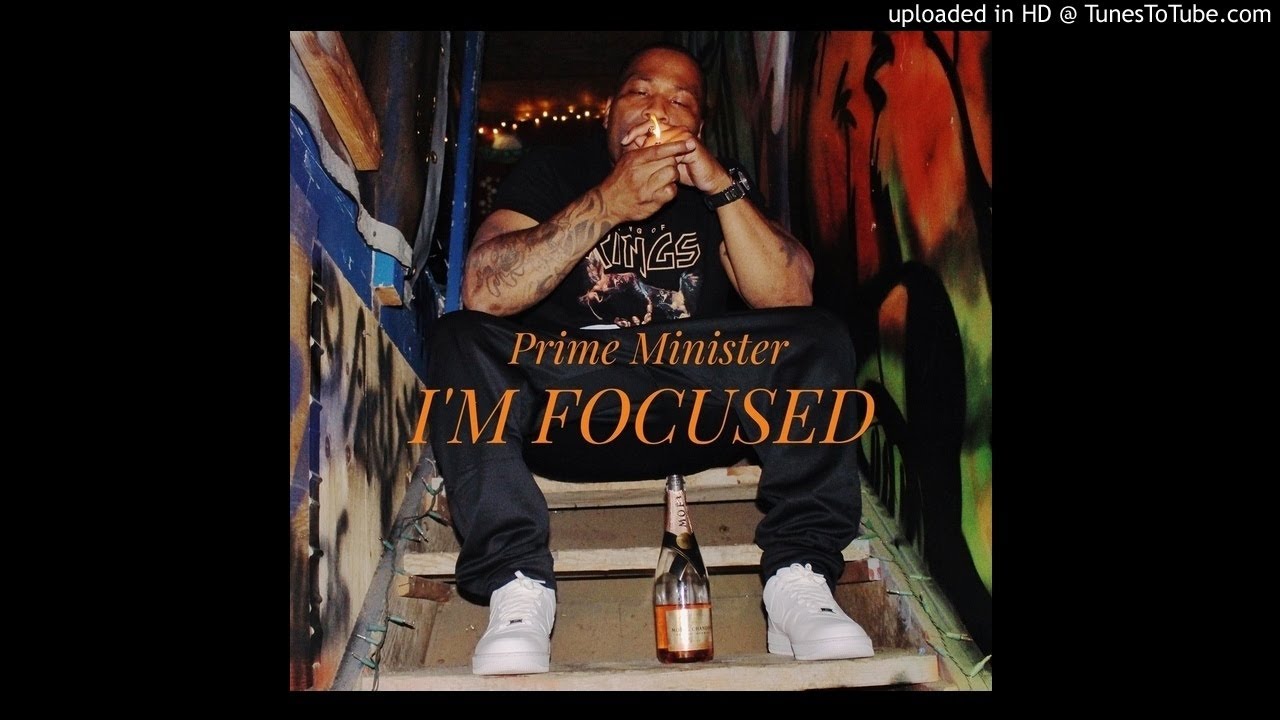 Watch 8.) PRIME MINISTER - "I'M FOCUSED" on YouTube Watch 8.) PRIME MINISTER - "I'M FOCUSED" on YouTube