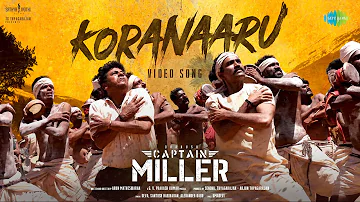 Koranaaru - Video Song | Captain Miller | Dhanush | Shiva Rajkumar | GV Prakash | Deva | SJF