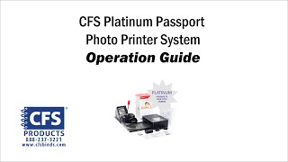 CFS Platinum Passport Photo Printing System Operation Guide