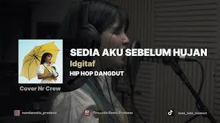Download Lagu SEDIA AKU SEBELUM HUJAN Idgitaf - HIP HOP DANGDUT Version Firnanda Restu Pradana (Nr Crew) MP3