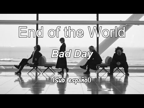 Bad Day End Of The World Sub Español