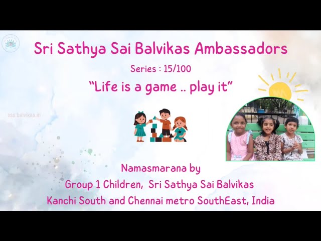 Sri Sathya Sai Balvikas Ambassadors | Episode 15 | Life is a game… play it! |