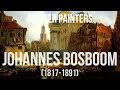Johannes Bosboom (1817-1891) A collection of paintings 4K Ultra HD