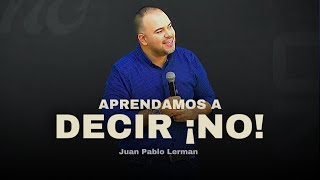 APRENDAMOS A DECIR ¡NO! | Juan Pablo Lerman @IglesiaLugardeRefugioTV