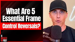 What Are The 5 Essential Frame Control Reversals? | Frame Control Secrets
