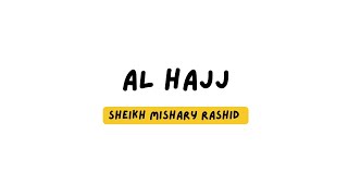Surah Al Hajj  Syeikh Mishary Rashid
