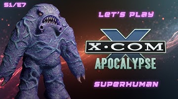X-COM Apocalypse - Superhuman Difficulty | Season 1 Episode 7: Groundhog Day