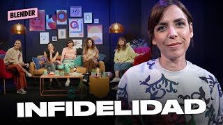 LAS PIBAS DICEN - EPISODIO 5- CULPABLE O NO: INFIDELIDAD | BLENDER