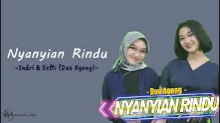 Indri & Sefti (Duo Ageng) - Nyanyian Rindu (Lirik)