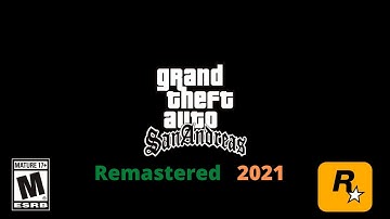 Grand Theft Auto San Andreas Remastered 2021. (Please read description.)
