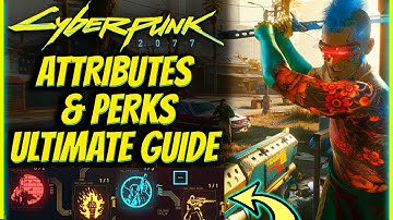 CYBERPUNK2077 | ATTRIBUTES AND PERKS EXPLAINED | Skill System Ultimate Guide