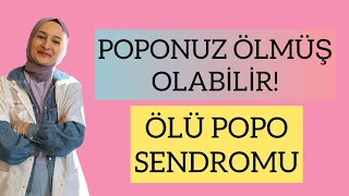 Poponuz Ölmüş Olabi̇li̇r Ölü Popo Sendromu Çaağrısı