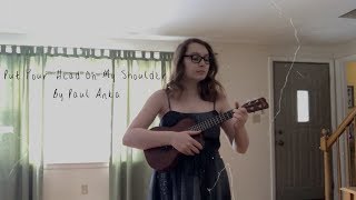 Put Your Head On My Shoulder by Paul Anka (Ukulele Cover).