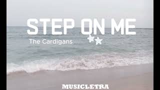 The Cardigans-step on me (lyrics)