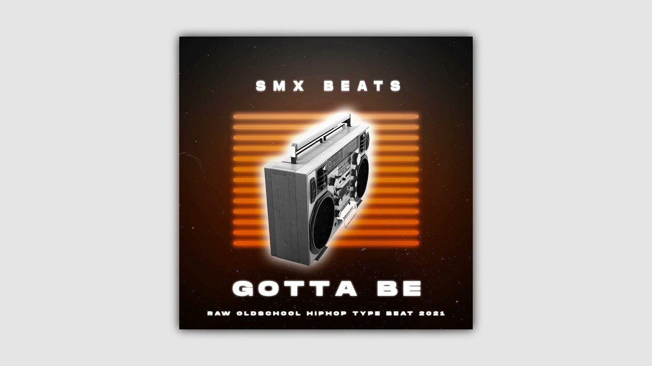 📻 "Gotta Be" - RAW Oldschool Hiphop Type Beat 2021 (Prod.SMX BEATS)