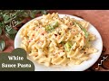 Pasta in white sauce  white sauce pasta  indian style pasta recipe  flavours of food