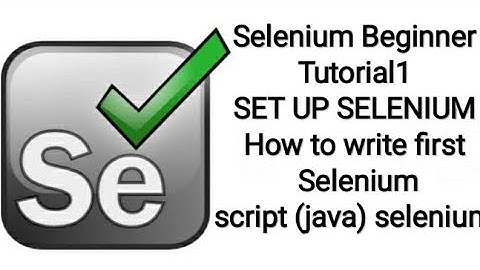 Selenium Beginner Tutorial 1 SET UP SELENIUM How to write first Selenium script (java) selenium 1